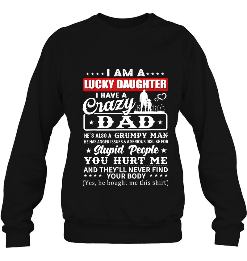 I Am A Lucky Daughter I Have A Crazy Dad Tshirt Mugs