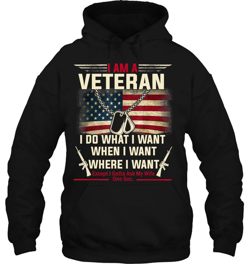 I Am A Veteran I Do What I Want When I Want Funny Gift Mugs