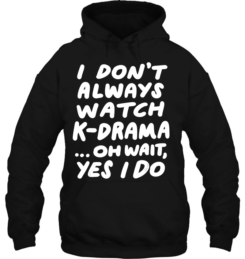 I Don't Always Watch K-Drama Funny South Korean Tee Mugs