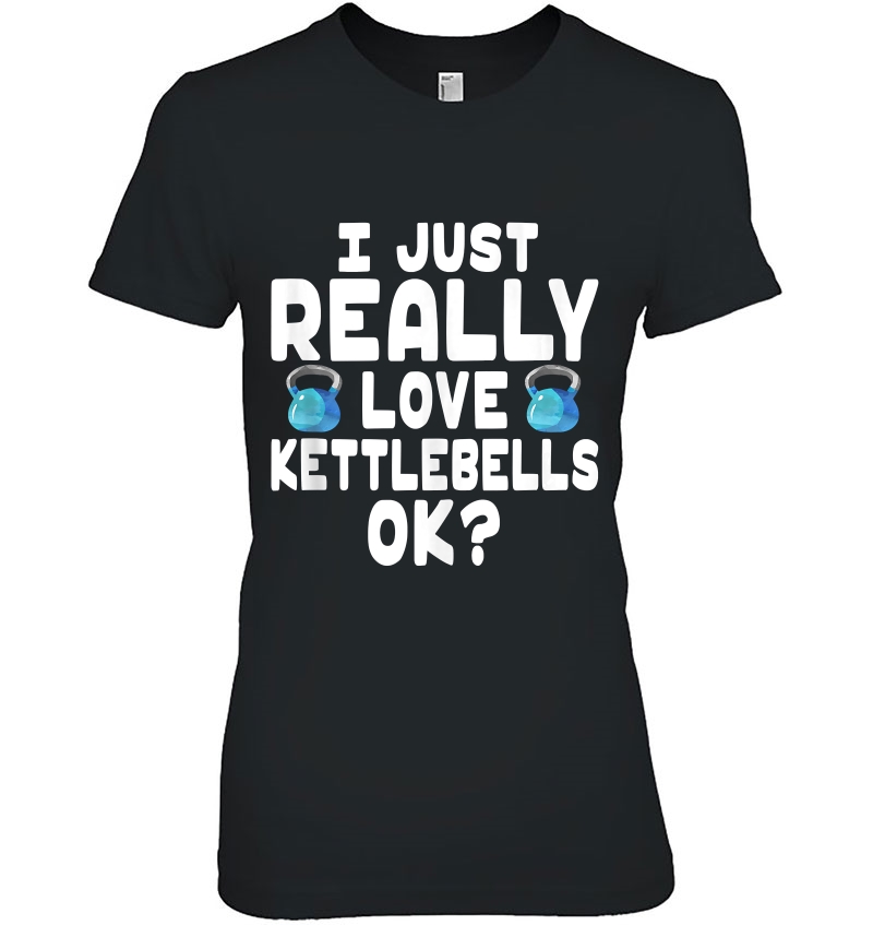 I Just Really Love Kettlebells - Cute Kettlebell Hoodie