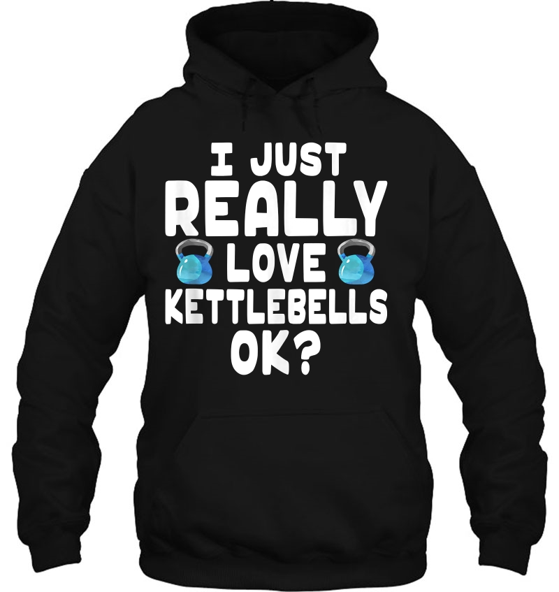 I Just Really Love Kettlebells - Cute Kettlebell Mugs