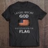 I Kneel Before God And I Stand For The Flag 2 Colors Tee