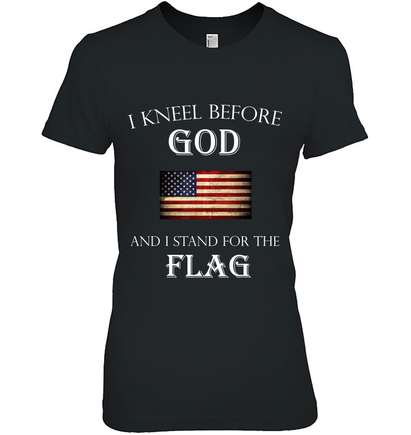 I Kneel Before God And I Stand For The Flag 2 Colors Hoodie