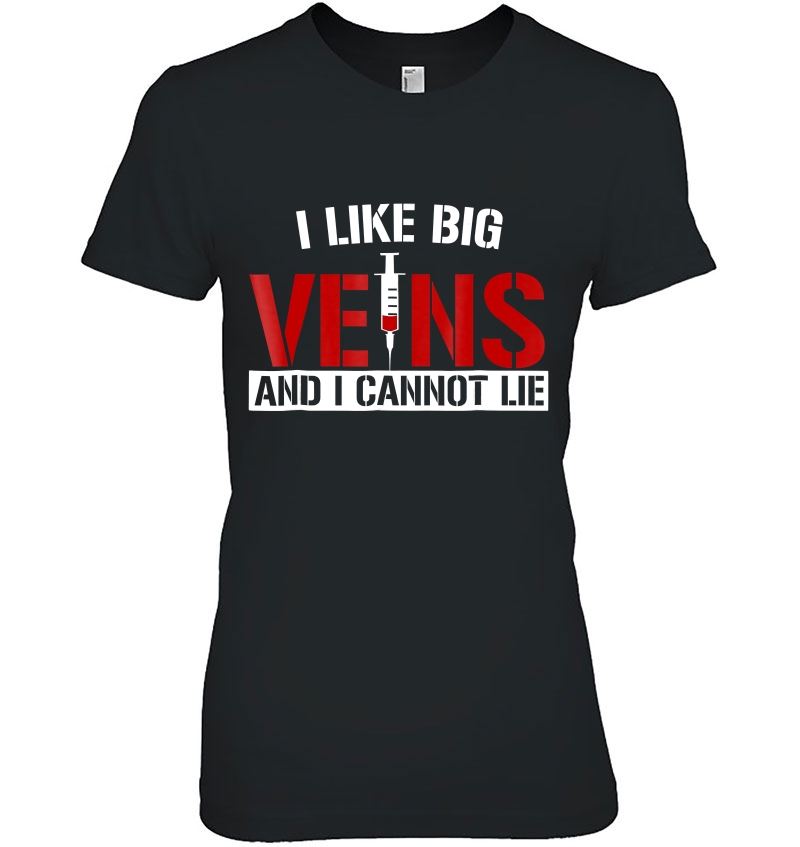 I Like Big Veins And I Cannot Lie Funny Phlebotomist Hoodie