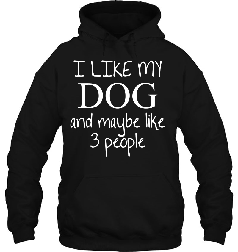 I Like My Dog And Maybe Like 3 (Three) People Funny Gift - Mugs