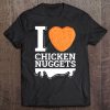 I Love Chicken Nuggets, Nuggs Lover Funny Heart Gift Tee