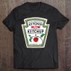 I Put Ketchup On My Ketchup Kids Women And Men Tee