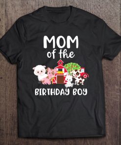 Mom Of The Birthday Boy Farm Animals Birthday Party Tee