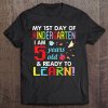 My 1St Day Of Kindergarten I Am 5 Years Old & Ready To Learn Tee