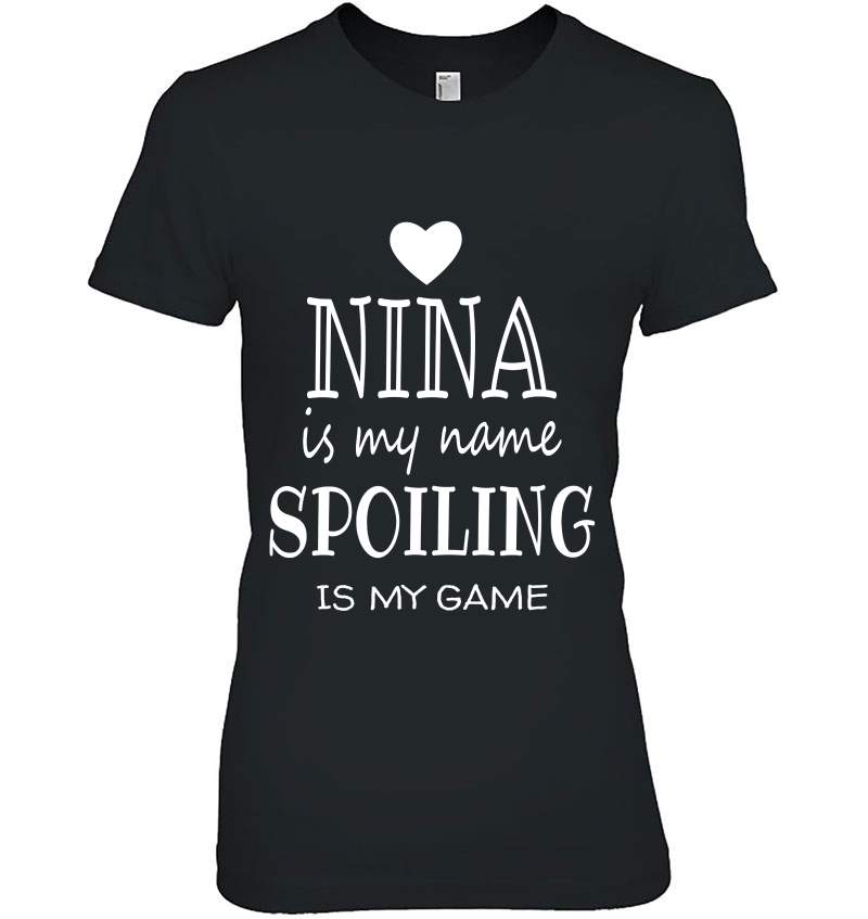 Nina Is My Name Funny Nina Shirt Gifts For Nina Grandma Hoodie