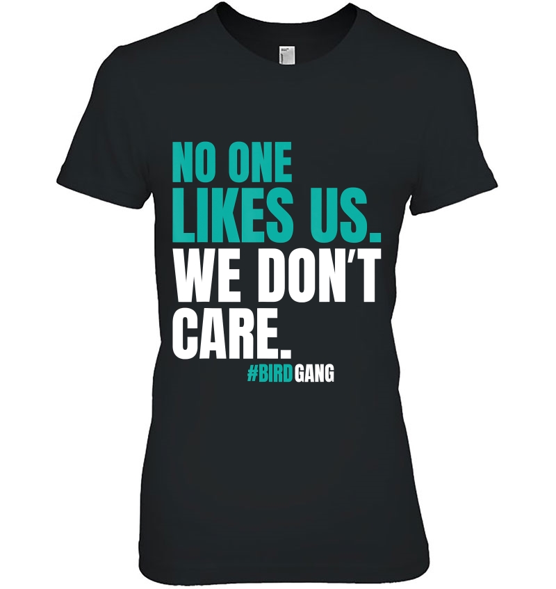 No One Likes Us We Don't Care Philly Bird Gang Funny Hoodie