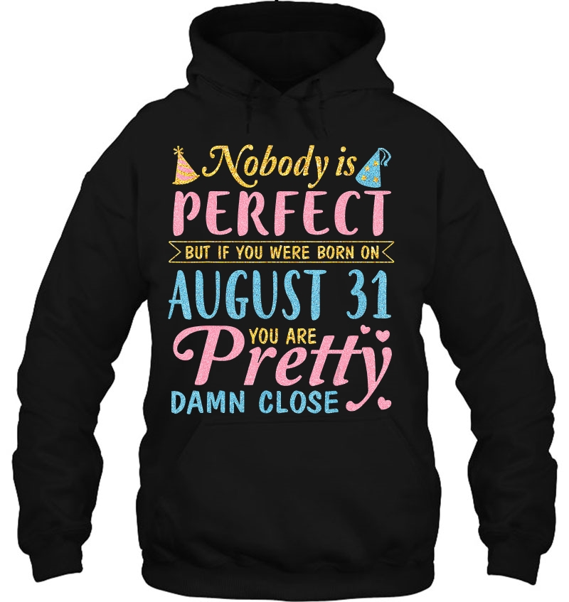 Nobody Is Perfect But If You Were Born On August 31 Birthday Mugs