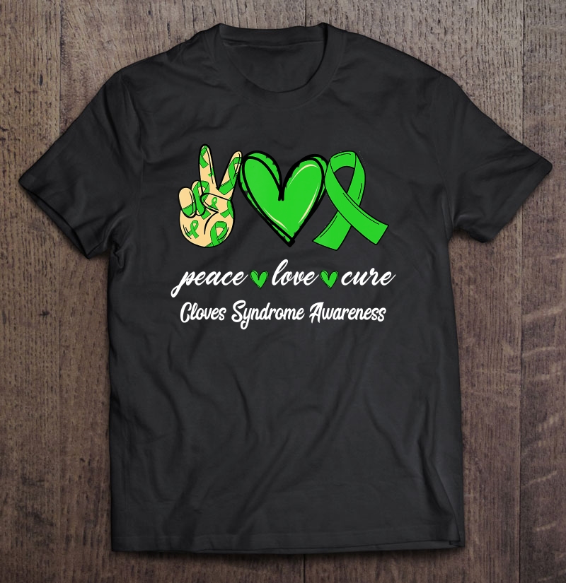 Peace Love Hope Green Ribbon Cloves Syndrome Awareness Shirt