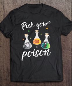 Pick Your Poison Potion Gift For A Halloween Party Tee