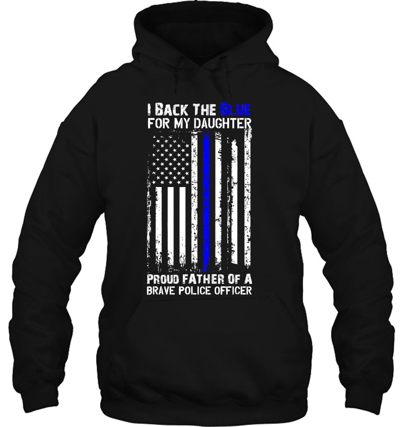 Police Flag Shirt - Back The Blue For My Daughter Proud Dad Mugs