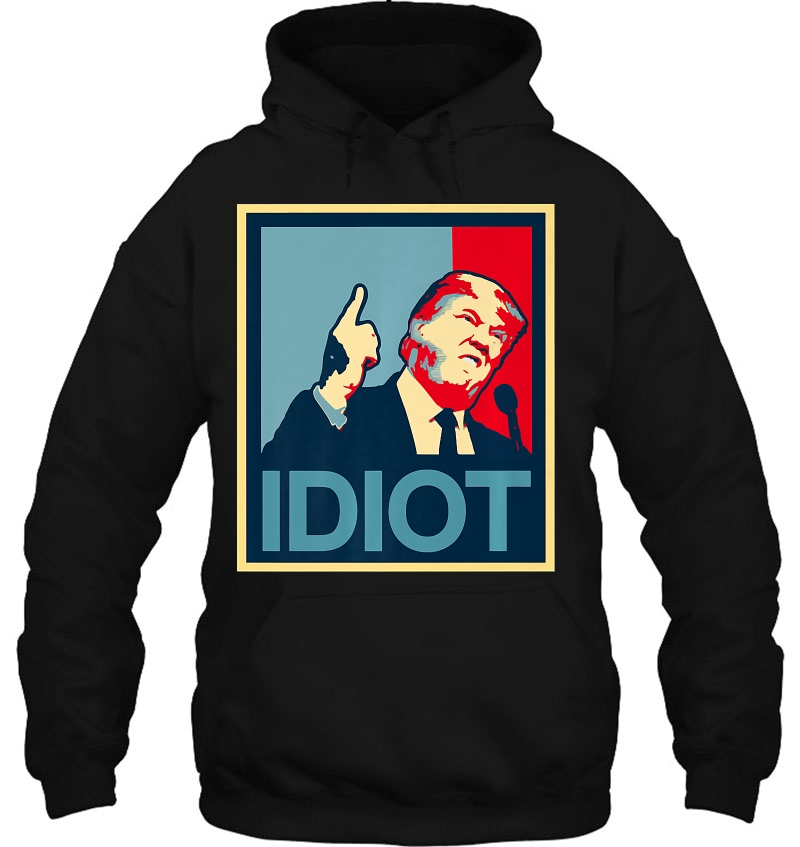 President Trump Is An Idiot Dump Stupid Potus Anti-Trump Mugs