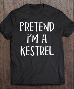 Pretend I'm A Kestrel Bird Costume Funny Halloween Party Tee