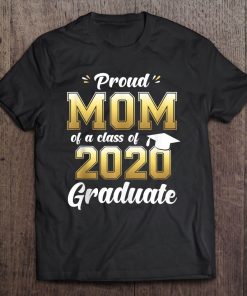 Proud Mom Of A Class Of 2020 Graduate Shirt Senior 20 Ver2 Tee