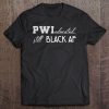 Pwi Educated Still Black Af Tee