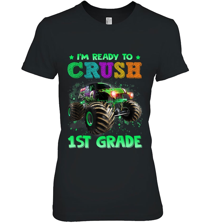 Ready To Crush 1St Grade Shirt, Monster Truck Back To School Hoodie