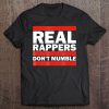 Real Rappers Don't Mumble - Old School Hip Hop Rap Tee