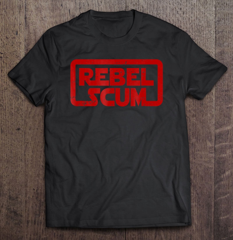 Rebel Scum Shirt Funny Retro 70S Sci-Fi Geek Shirt