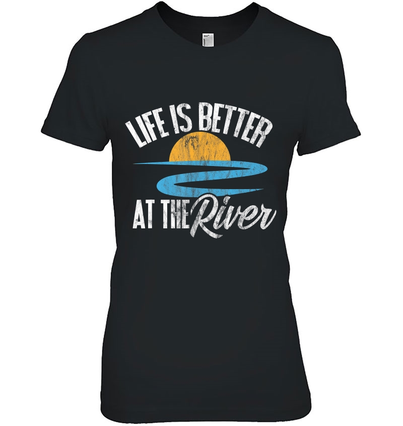 River Floating Quote Life Is Better At The River Camping Hoodie