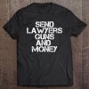 Send Lawyers, Guns And Money Premium Tee