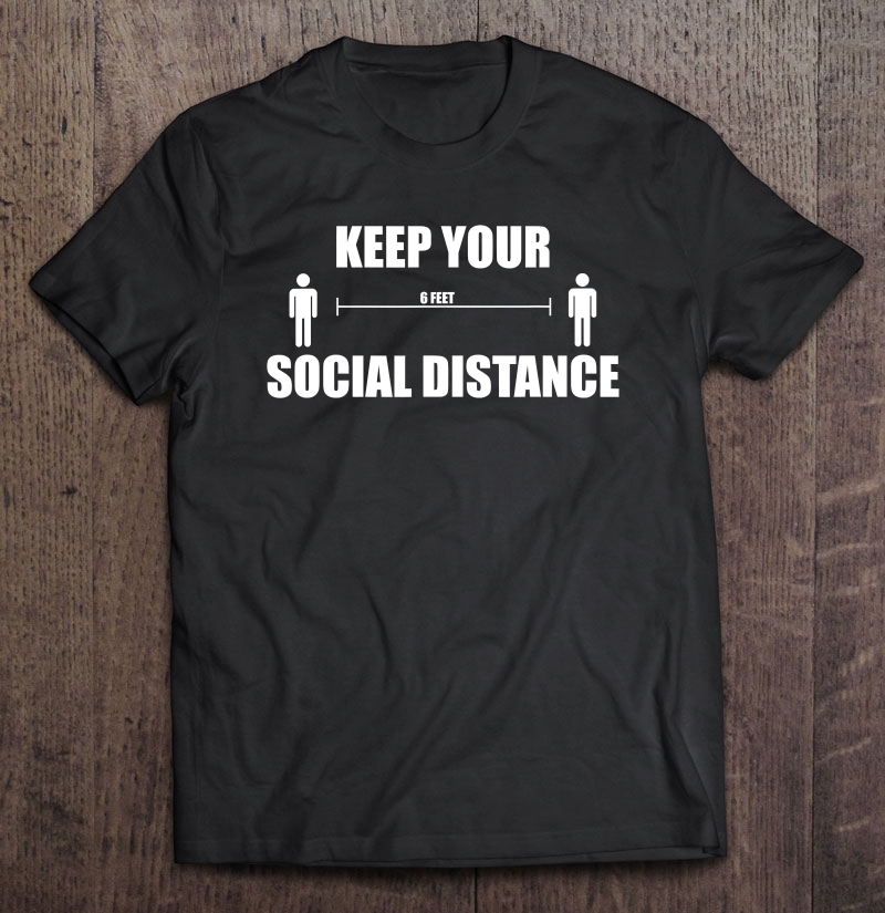 Social Distancing - Social Distance Shirt