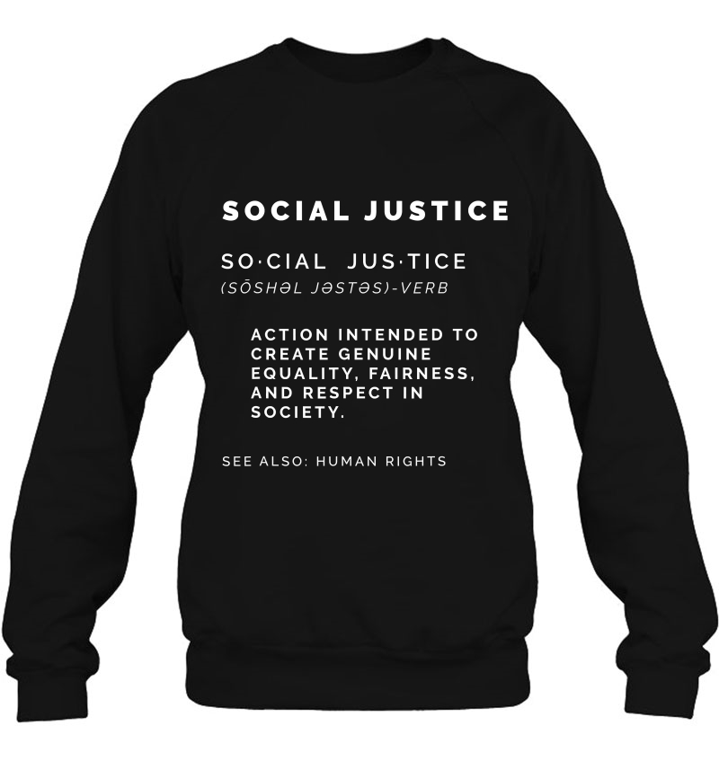 Social Justice Definition Shirt Sjw, Liberal, Civil Rights Sweatshirt