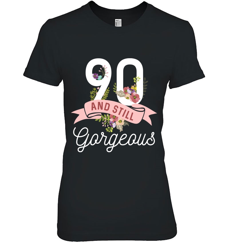 Still Gorgeous 90Th Birthday, 50Th Birthday, 1928 Ver2 Ladies Tee