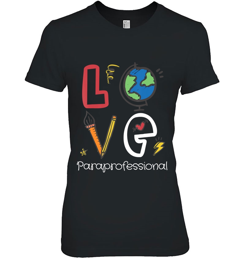 Teacher Love Paraprofessional Gift Design Idea Ladies Tee