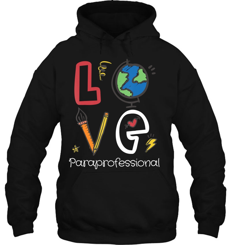 Teacher Love Paraprofessional Gift Design Idea Hoodie