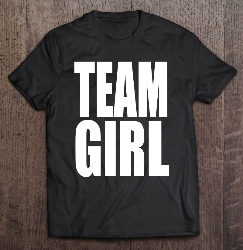 Team Girl Baby Shower Gender Reveal Party Pink Shirt