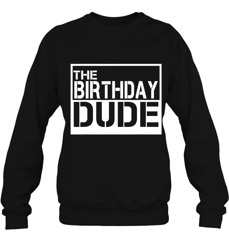 The Birthday Dude Sweatshirt
