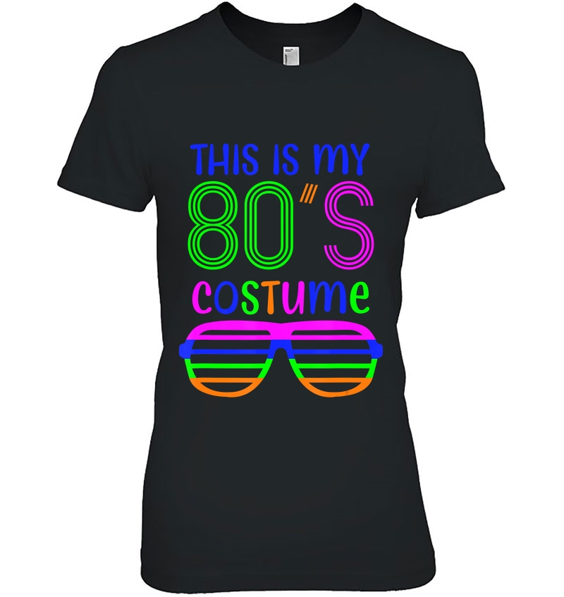 This Is My 80'S Costume Party Shirt Colorful Theme Gift Hoodie