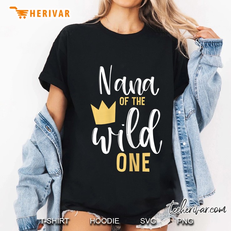 Womens Nana Of The Wild One 1St Birthday First Thing Matching Ladies Tee