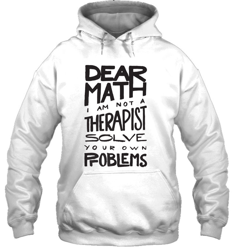 Dear Math I Am Not A Therapist Solve Your Own Problems Premium Mugs