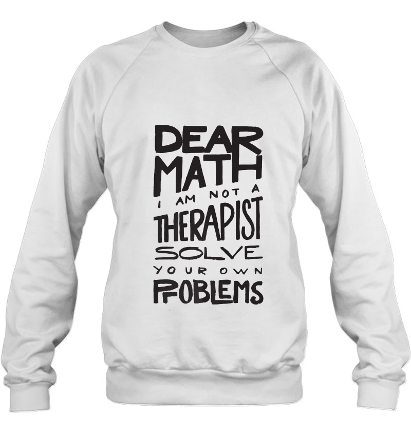 Dear Math I Am Not A Therapist Solve Your Own Problems Premium Mugs