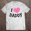 I Love (Heart) Daddy - Women's Sleep Shirt Tee