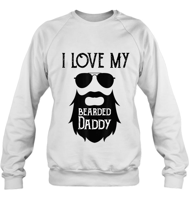 I Love My Bearded Daddy Tshirt Father's Day Shirts For Kids Mugs