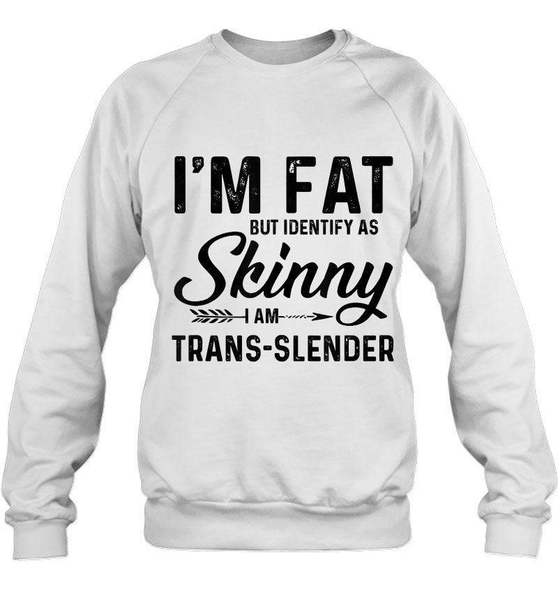 I'm Fat But Identify As Skinny I Am Trans-Slender Mugs