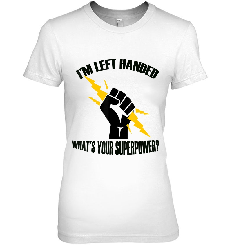 I'm Left Handed What's Your Superpower Funny Hoodie