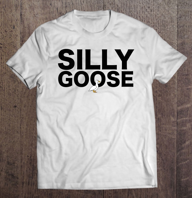 Silly Goose Novelty Shirt