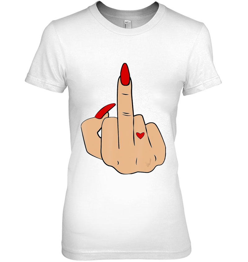 Tee Middle Finger Fuck You Heart Hand Red Nail Burlesque Hoodie