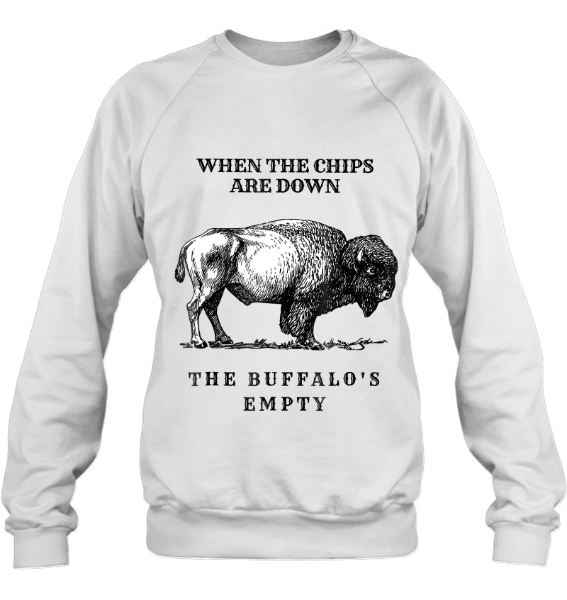 When The Chips Are Down The Buffalo's Empty Funny Tee Mugs