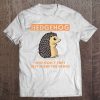 Why Don't They Just Share The Hedge Hedgehog Tee