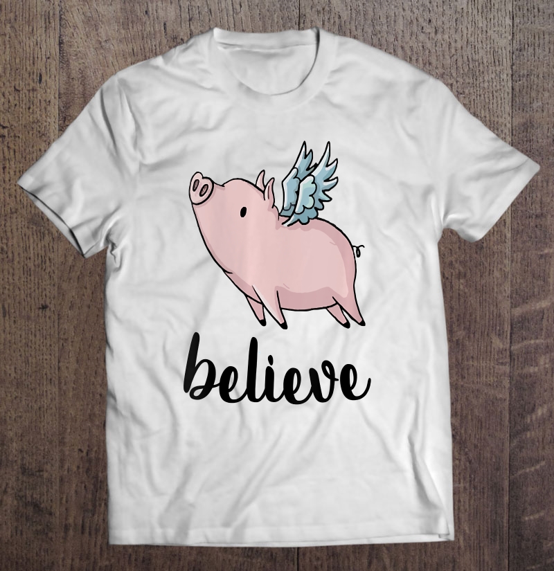 Womens Believe Flying Pig With Wings Motivational Pigs Fly Gift V-Neck Shirt