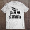 Womens You Can't Scare Me I Have Two Daughters Vintage V-Neck Tee