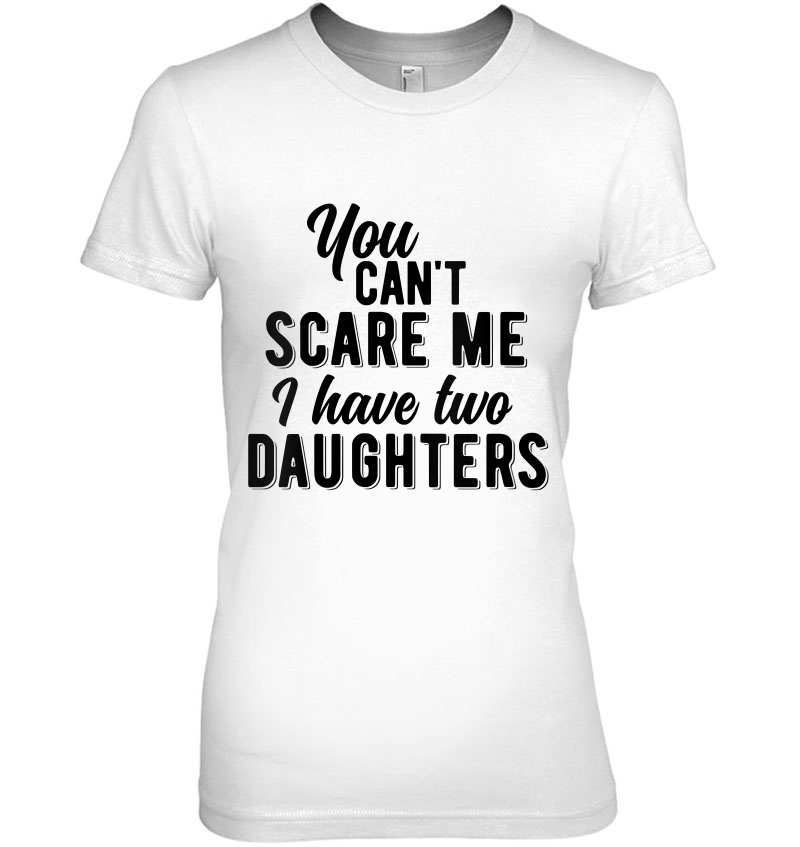 Womens You Can't Scare Me I Have Two Daughters Vintage V-Neck Hoodie